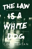 The Law Is a White Dog