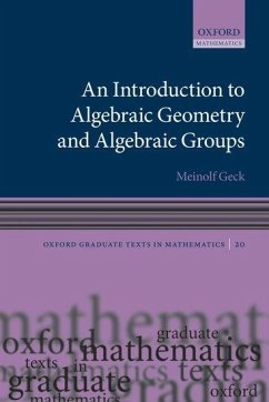 An Introduction to Algebraic Geometry and Algebraic Groups - Geck, Meinolf (, Institut Girard Desargues, Universite Lyon)