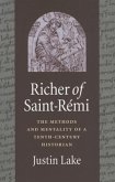 Richer of Saint-Rémi: The Methods and Mentality of a Tenth-Century Historian