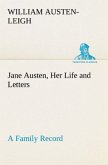Jane Austen, Her Life and Letters A Family Record