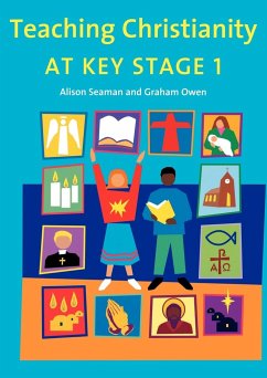 Teaching Christianity at Key Stage 1 - Seaman, Alison; Owen, Graham