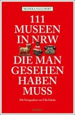 111 Museen in NRW, die man gesehen haben muss