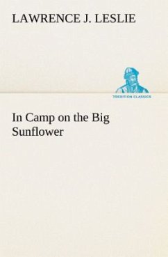 In Camp on the Big Sunflower - Leslie, Lawrence J.