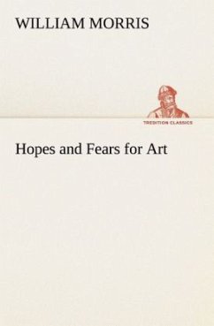 Hopes and Fears for Art - Morris, William