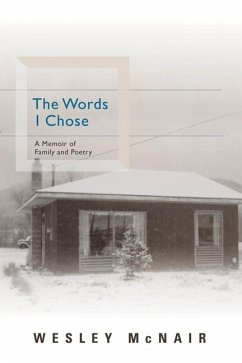 The Words I Chose: A Memoir of Family and Poetry - Mcnair, Wesley