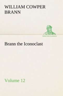 Brann the Iconoclast ¿ Volume 12 - Brann, William Cowper