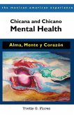 Chicana and Chicano Mental Health: Alma, Mente Y Corazón