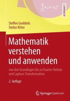 Mathematik verstehen und anwenden - von den Grundlagen bis zu Fourier-Reihen und Laplace-Transformation - Goebbels, Steffen; Ritter, Stefan