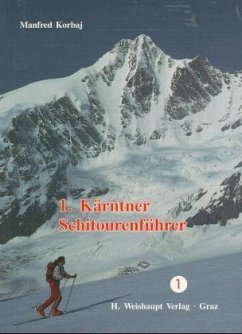 Schitouren Oberkärntens und Mittelkärntens (nördlich der Drau) / Erster Kärntner Schitourenführer Bd.1 - Korbaj, Manfred