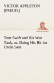 Tom Swift and His War Tank, or, Doing His Bit for Uncle Sam