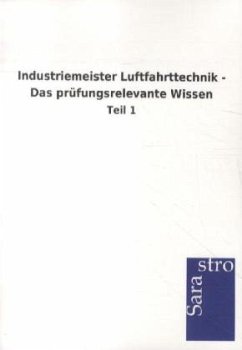 Industriemeister Luftfahrttechnik - Das prüfungsrelevante Wissen - Sarastro Gmbh