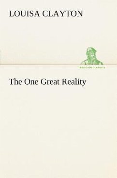 The One Great Reality - Clayton, Louisa