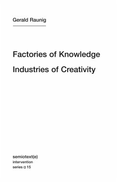 Factories of Knowledge, Industries of Creativity - Raunig, Gerald