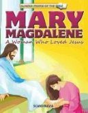 Mary Magdalene a Woman Who Lov