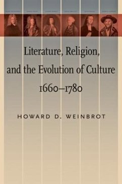 Literature, Religion, and the Evolution of Culture, 1660-1780 - Weinbrot, Howard D