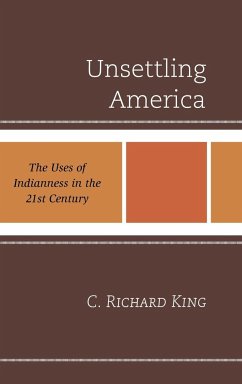 Unsettling America - King, C. Richard