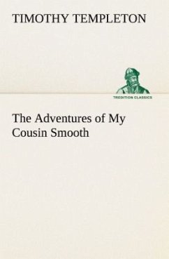The Adventures of My Cousin Smooth - Templeton, Timothy
