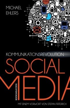 Kommunikationsrevolution Social Media - Ehlers, Michael