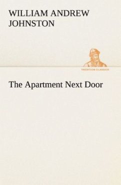 The Apartment Next Door - Johnston, William Andrew