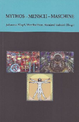 Mythos - Mensch - Maschine Mythos - Mensch - Maschine