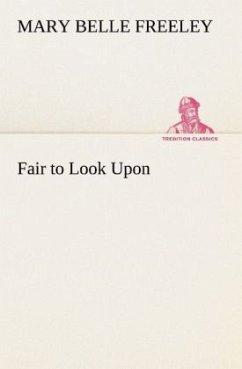 Fair to Look Upon - Freeley, Mary Belle