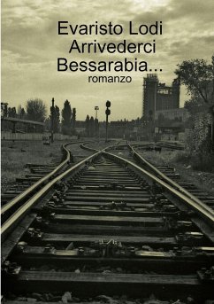 Arrivederci Bessarabia... - Lodi, Evaristo