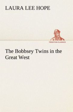 The Bobbsey Twins in the Great West - Hope, Laura Lee