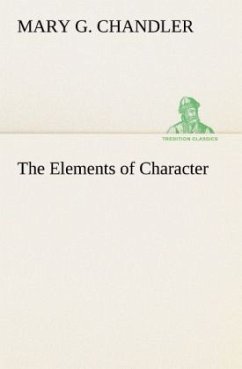 The Elements of Character - Chandler, Mary G.