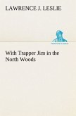 With Trapper Jim in the North Woods