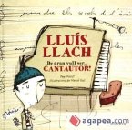 Lluís Llach : de gran vull ser-- cantautor!