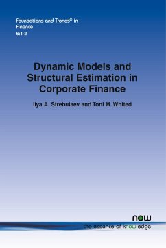 Dynamic Models and Structural Estimation in Corporate Finance - Strebulaev, Ilya A.; Whited, Toni M.