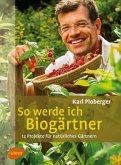 So werde ich Biogärtner