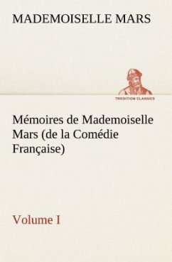 Mémoires de Mademoiselle Mars (volume I) (de la Comédie Française) - Mars, Mademoiselle