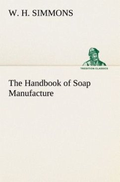 The Handbook of Soap Manufacture - Simmons, W. H.