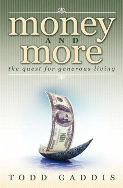 Money and More: The Quest for Generous Living - Gaddis, Todd