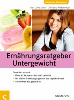 Ernährungsratgeber Untergewicht - Müller, Sven-David;Weißenberger, Christiane