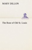 The Rose of Old St. Louis