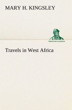 Travels in West Africa - Kingsley, Mary H.