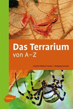 Das Terrarium von A-Z - Henkel, Friedrich Wilhelm;Schmidt, Wolfgang