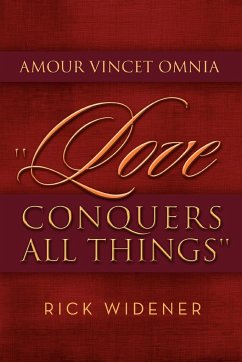 Amour Vincet Omnia ''Love Conquers All Things'' - Widener, Rick