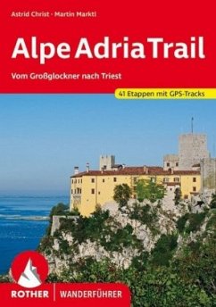 Rother Wanderführer Alpe-Adria-Trail - Christ, Astrid;Marktl, Martin