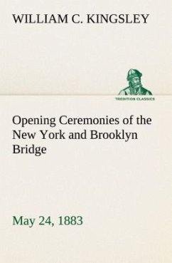 Cover Opening Ceremonies of the New York and Brooklyn Bridge, May 24, 1883