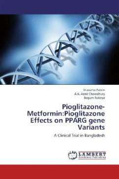 Pioglitazone-Metformin:Pioglitazone Effects on PPARG gene Variants - Parvin, Masuma;Chowdhury, A.K. Azad;Rokeya, Begum