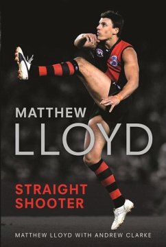 Matthew Lloyd: Straight Shooter - Lloyd, Matthew; Clarke, Andrew