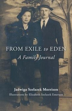 From Exile to Eden: A Family Journal - Morrison, Jadwiga Szelazek