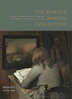 The Harold Samuel Collection: A Guide to the Dutch and Flemish Pictures at the Mansion House - Gifford, Clare; Hall, Michael