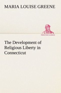 Cover The Development of Religious Liberty in Connecticut