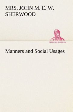 Manners and Social Usages - Sherwood, Mrs. John M. E. W.