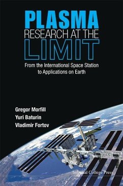 Plasma Research at the Limit: From the International Space Station to Applications on Earth (with DVD-Rom) - Morfill, Gregor; Baturin, Yuriy; Fortov, Vladimr E