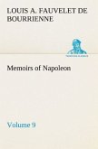 Memoirs of Napoleon ¿ Volume 09